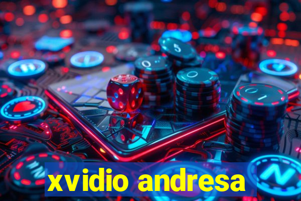 xvidio andresa